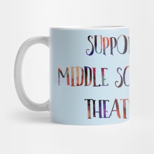 Support Middle School Theatre Mug